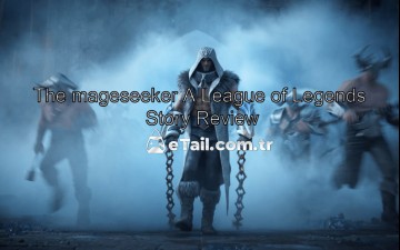 The mageseeker A League of Legends Story İnceleme